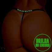 Calcinha com Frase que Brilha no Escuro Hoje Sou Sua Puta Cor Preto Tamanho Único