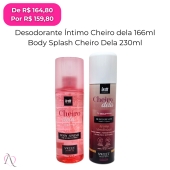 Kit Cheiro dela - 1 Desodorante Íntimo Cheiro Dela 166ml e 1 Body Splash Cheiro Dela 230ml